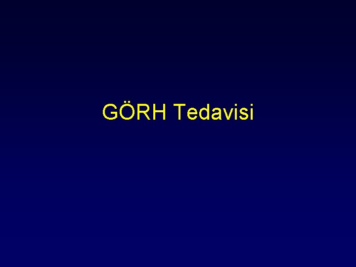 GÖRH Tedavisi 