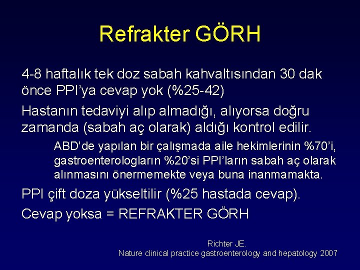 Refrakter GÖRH 4 -8 haftalık tek doz sabah kahvaltısından 30 dak önce PPI’ya cevap