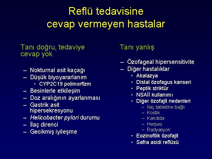 Reflü tedavisine cevap vermeyen hastalar Tanı doğru, tedaviye cevap yok – Nokturnal asit kaçağı