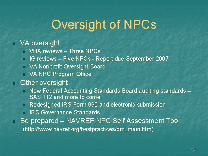 Oversight of NPCs n VA oversight n n n Other oversight n n VHA