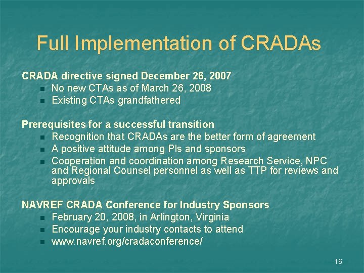 Full Implementation of CRADAs CRADA directive signed December 26, 2007 n No new CTAs