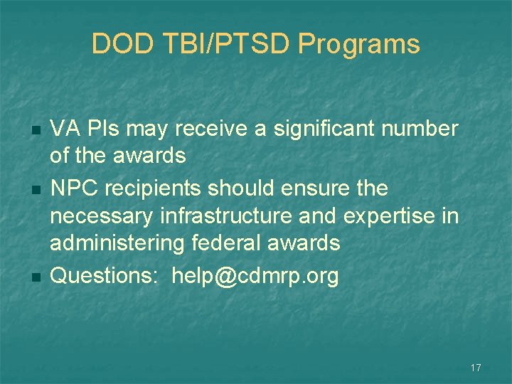 DOD TBI/PTSD Programs n n n VA PIs may receive a significant number of