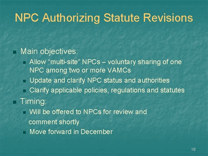 NPC Authorizing Statute Revisions n Main objectives: n n Allow “multi-site” NPCs – voluntary