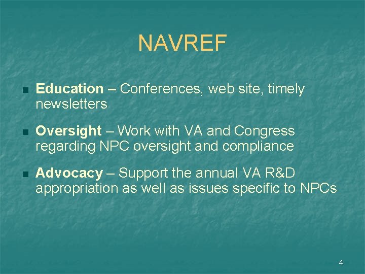 NAVREF n Education – Conferences, web site, timely newsletters n Oversight – Work with