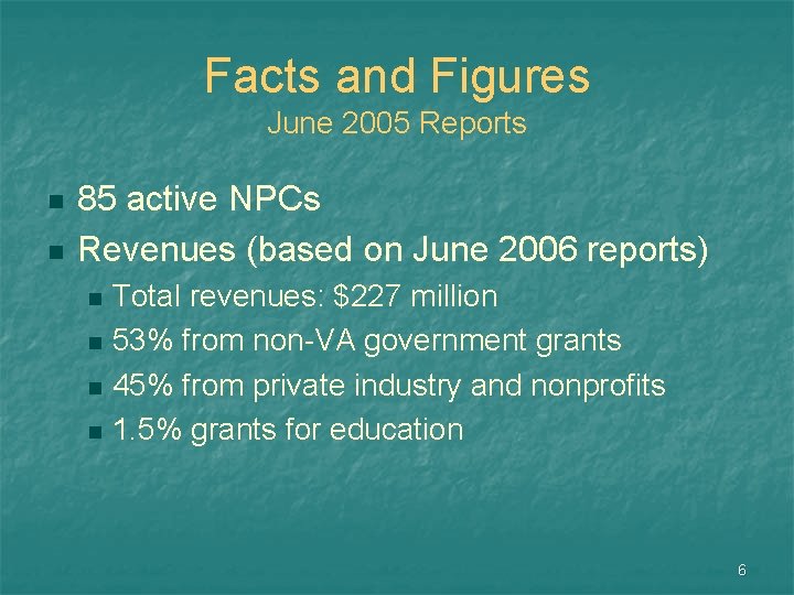 Facts and Figures June 2005 Reports n n 85 active NPCs Revenues (based on