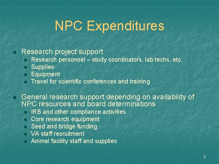 NPC Expenditures n Research project support n n n Research personnel – study coordinators,