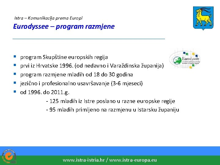 Istra – Komunikacija prema Europi Eurodyssee – program razmjene ____________________ § § § program