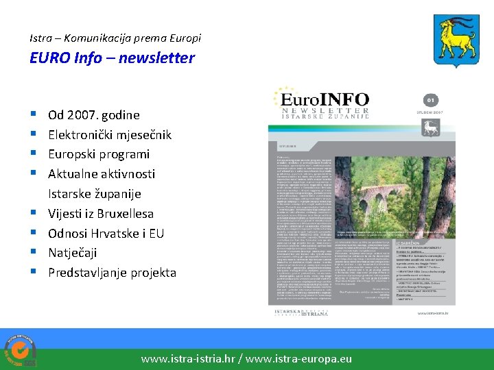 Istra – Komunikacija prema Europi EURO Info – newsletter § § § § Od