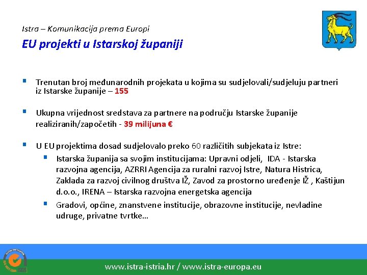 Istra – Komunikacija prema Europi EU projekti u Istarskoj županiji § Trenutan broj međunarodnih