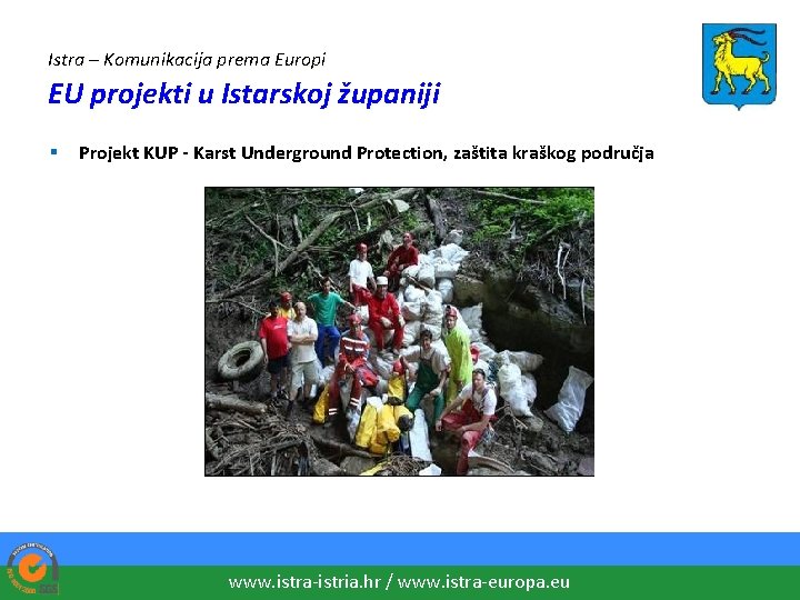 Istra – Komunikacija prema Europi EU projekti u Istarskoj županiji § Projekt KUP -