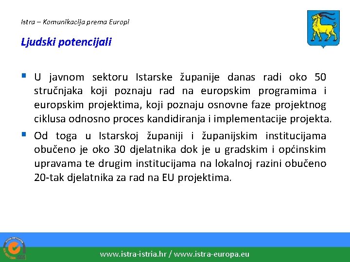 Istra – Komunikacija prema Europi Ljudski potencijali § U javnom sektoru Istarske županije danas
