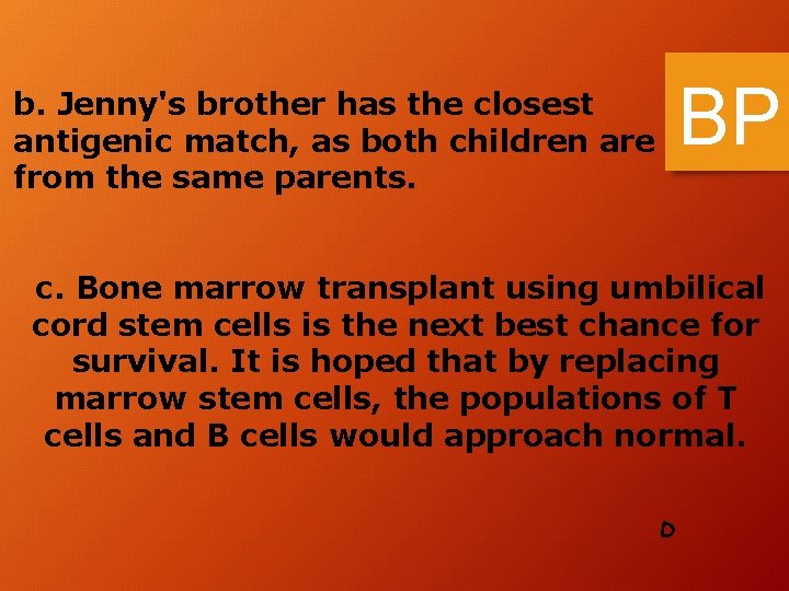 BP b. Jenny's brother has the closest antigenic match, as both children are from