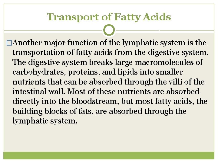 Transport of Fatty Acids �Another major function of the lymphatic system is the transportation