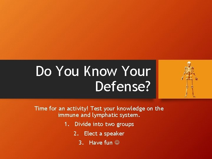 Do You Know Your Defense? Time for an activity! Test your knowledge on the