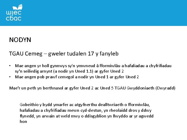 NODYN TGAU Cemeg – gweler tudalen 17 y fanyleb • Mae angen yr holl