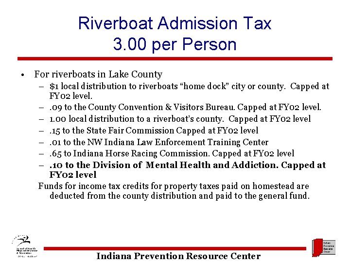 Riverboat Admission Tax 3. 00 per Person • For riverboats in Lake County –