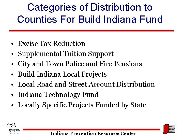 Categories of Distribution to Counties For Build Indiana Fund • • Excise Tax Reduction