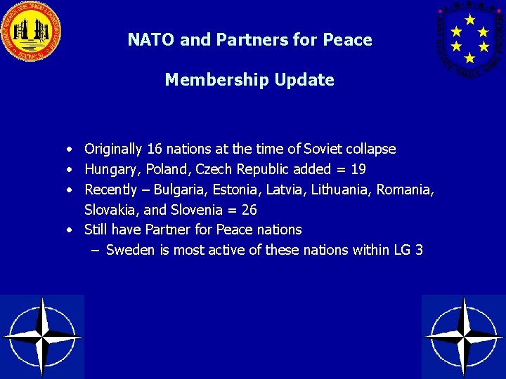 NATO and Partners for Peace Membership Update • Originally 16 nations at the time