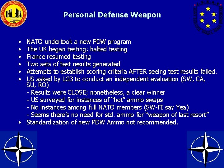 Personal Defense Weapon • • • NATO undertook a new PDW program The UK