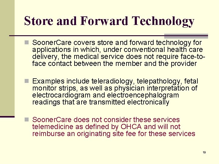 Store and Forward Technology n Sooner. Care covers store and forward technology for applications