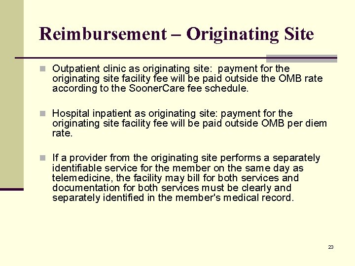 Reimbursement – Originating Site n Outpatient clinic as originating site: payment for the originating