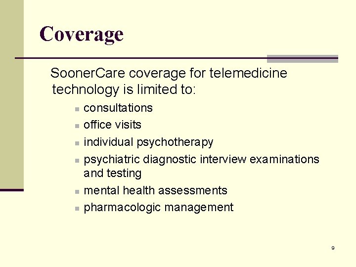 Coverage Sooner. Care coverage for telemedicine technology is limited to: n n n consultations