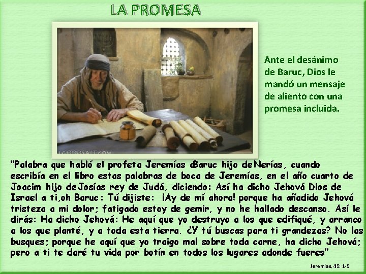 Ante el desánimo de Baruc, Dios le mandó un mensaje de aliento con una