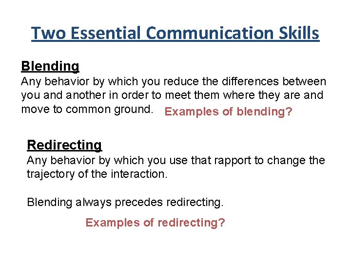 Two Essential Communication Skills Blending Any behavior by which you reduce the differences between