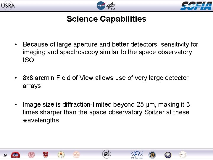 Science Capabilities • Because of large aperture and better detectors, sensitivity for imaging and