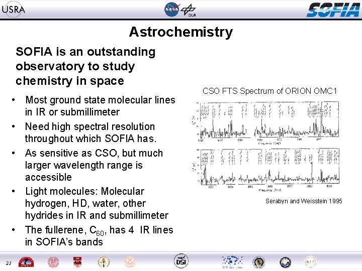 Astrochemistry SOFIA is an outstanding observatory to study chemistry in space • Most ground