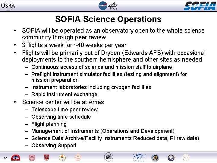 SOFIA Science Operations • SOFIA will be operated as an observatory open to the