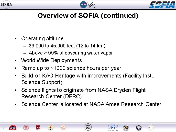 Overview of SOFIA (continued) • Operating altitude – 39, 000 to 45, 000 feet