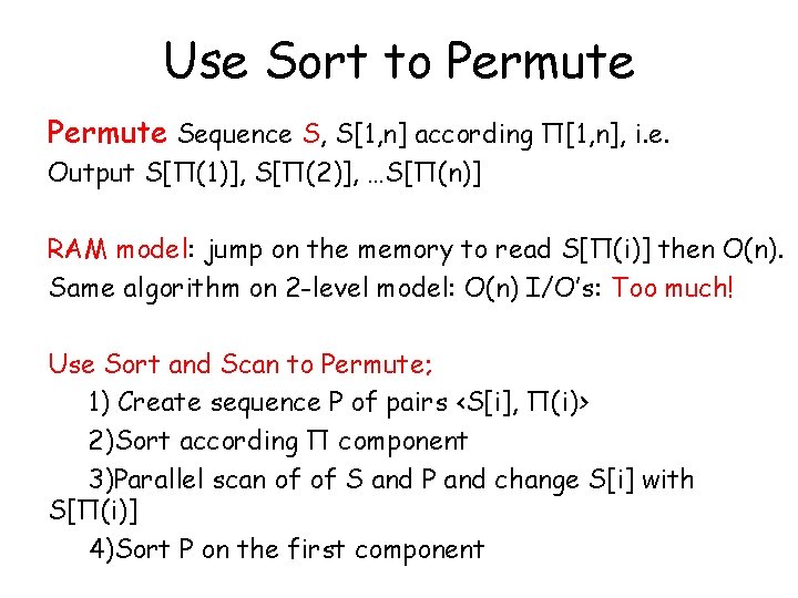 Use Sort to Permute Sequence S, S[1, n] according Π[1, n], i. e. Output