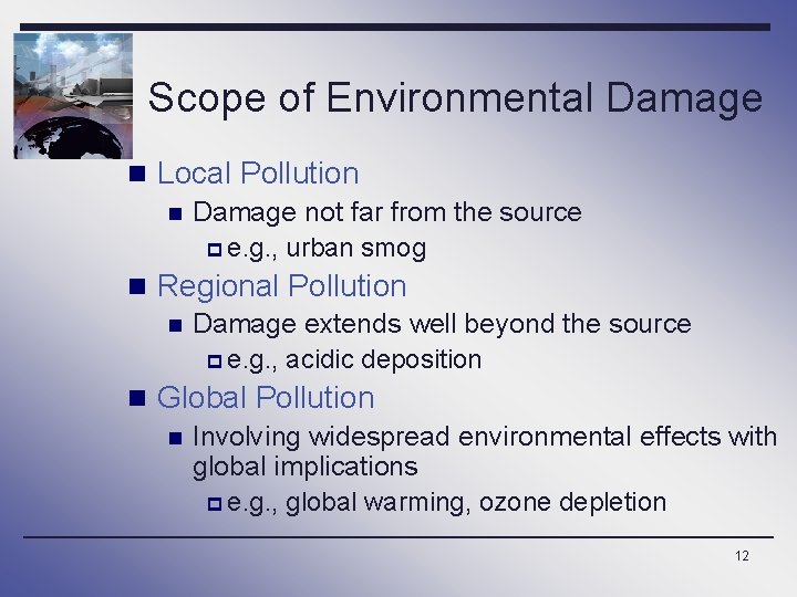 Scope of Environmental Damage n Local Pollution n Damage not far from the source