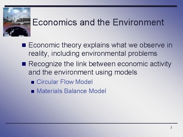 Economics and the Environment n Economic theory explains what we observe in reality, including