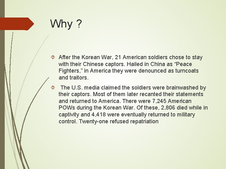 Why ? After the Korean War, 21 American soldiers chose to stay with their