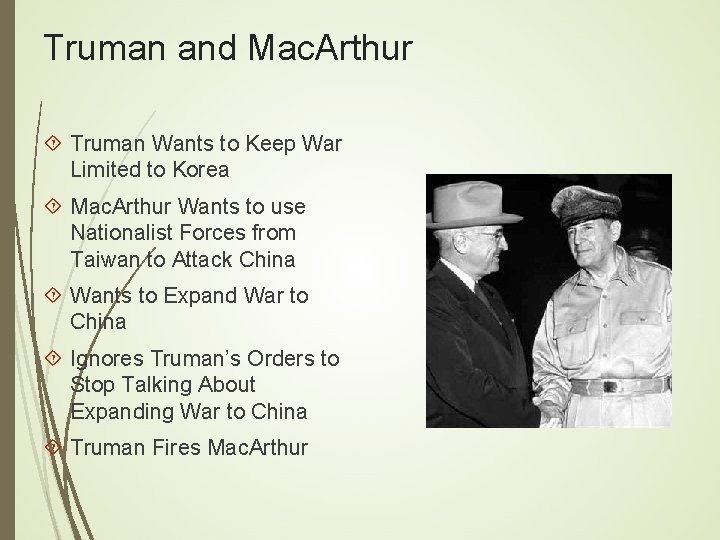 Truman and Mac. Arthur Truman Wants to Keep War Limited to Korea Mac. Arthur