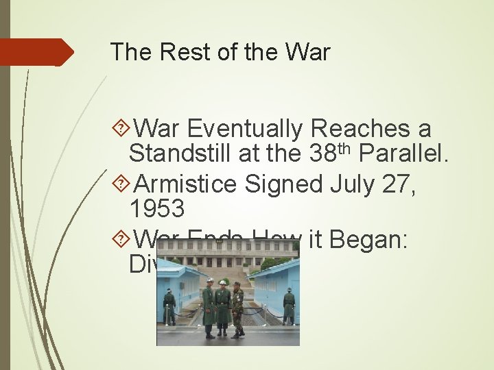 The Rest of the War Eventually Reaches a Standstill at the 38 th Parallel.