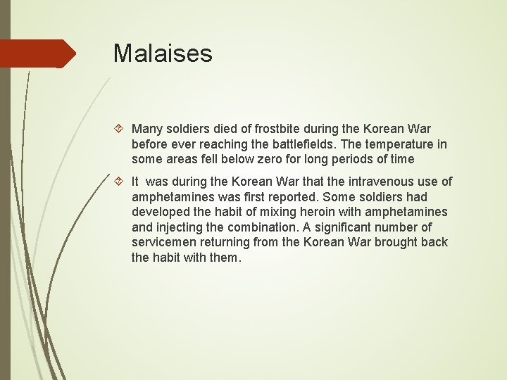 Malaises Many soldiers died of frostbite during the Korean War before ever reaching the