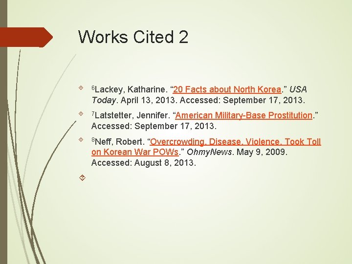 Works Cited 2 6 Lackey, Katharine. “ 20 Facts about North Korea. ” USA