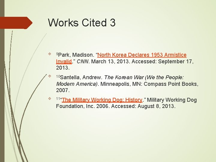 Works Cited 3 9 Park, Madison. “North Korea Declares 1953 Armistice Invalid. ” CNN.