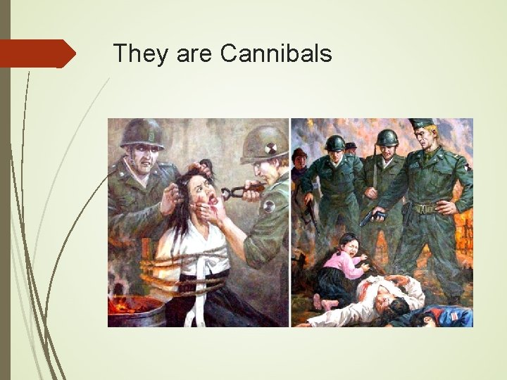 They are Cannibals 