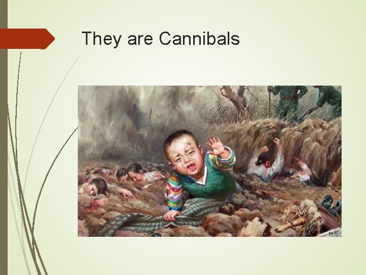 They are Cannibals 