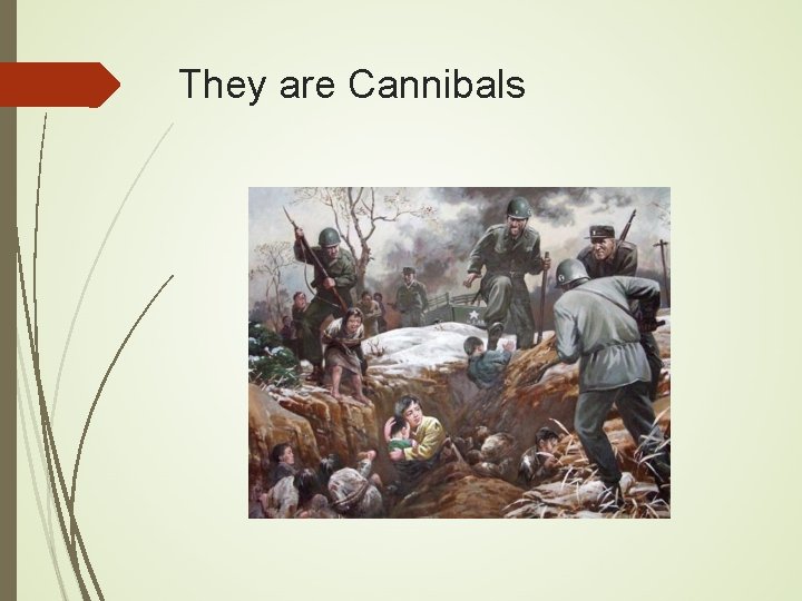 They are Cannibals 