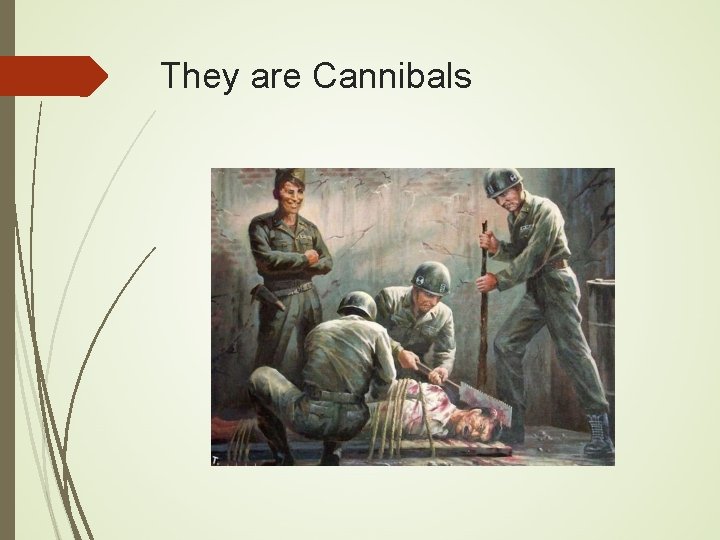 They are Cannibals 