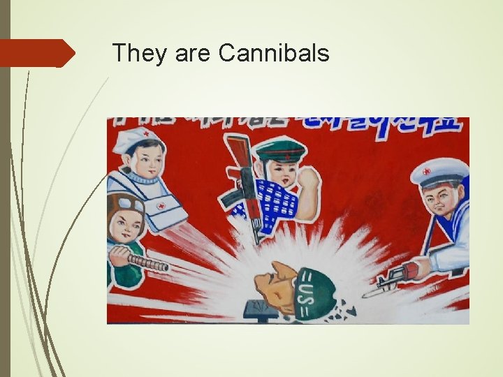 They are Cannibals 