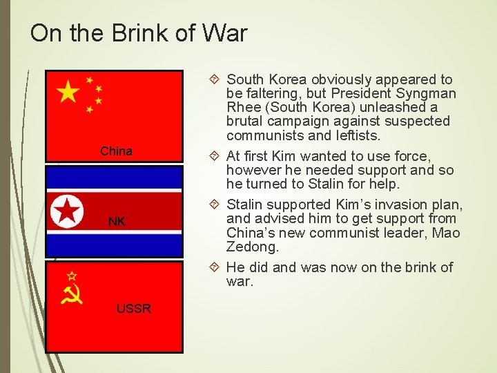 On the Brink of War China NK USSR South Korea obviously appeared to be