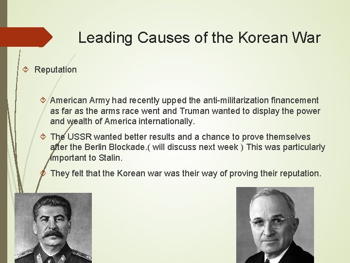 Leading Causes of the Korean War Reputation American Army had recently upped the anti-militarization