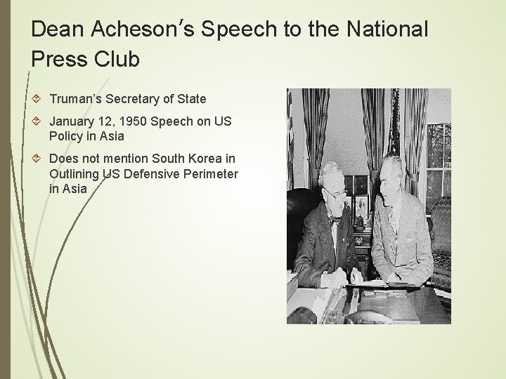 Dean Acheson’s Speech to the National Press Club Truman’s Secretary of State January 12,