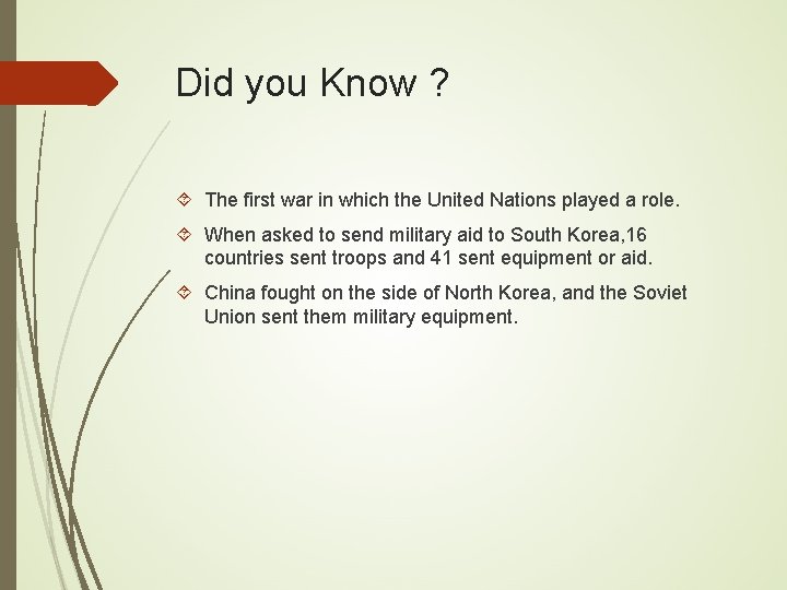 Did you Know ? The first war in which the United Nations played a